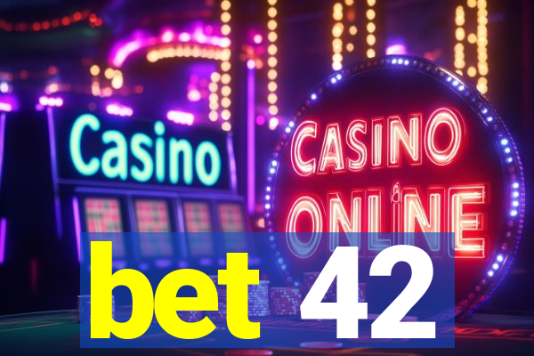 bet 42